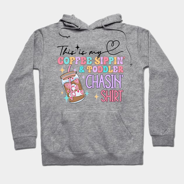 This Is My Coffee Sippin' & Toddler Chasin, Coffee Sippin Toddler, Coffee Mom, Sacrastic Mom Hoodie by artbyGreen